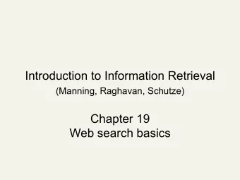 Introduction to Information Retrieval (Manning, Raghavan, Schutze)  Chapter 19  Web search basics