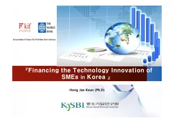 Financing the Technology Innovation of SMEs in Korea   i  SME  K  H  Hong Jae-Keun (Ph.D)  J