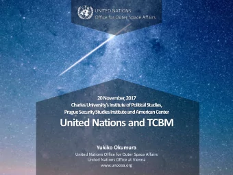 United Nations and TCBM  Yukiko Okumura  United Nations Office for Outer Space Affairs  United