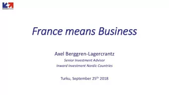 France means Business  Axel Berggren-Lagercrantz  Senior Investment Advisor  Inward Investment