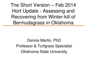 Hort Update - Assessing and  Recovering from Winter-kill of  Bermudagrass in Oklahoma  Dennis