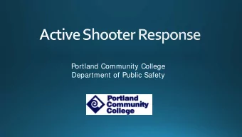 Portland Community College  Department of Public Safety  The content of this presentation focuses