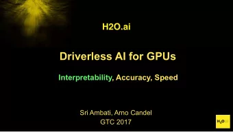 Driverless AI for GPUs  Interpretability, Accuracy, Speed  Sri Ambati, Arno Candel  GTC 2017  Time