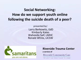 How do we support youth online following the suicide death of a peer? presented by :  Larry