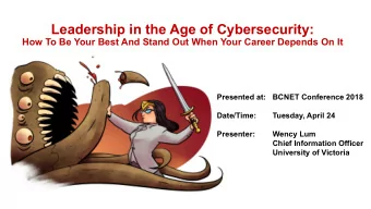Leadership in the Age of Cybersecurity:  How To Be Your Best And Stand Out When Your Career Depends
