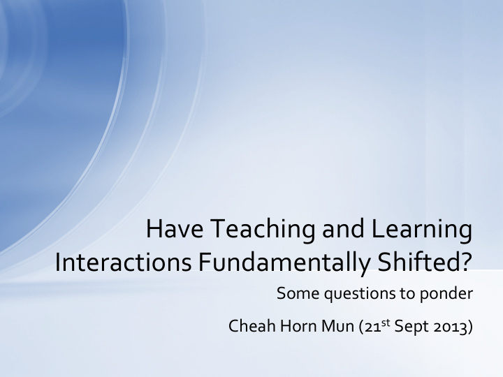have teaching and learning interactions fundamentally