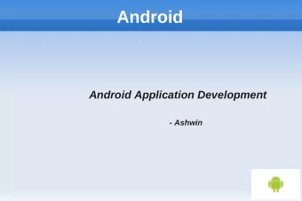 Android  Android Application Development  - Ashwin  Agenda  Android Platform Overview