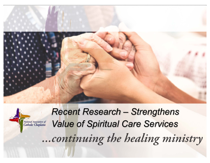 recent research strengthens value of spiritual care