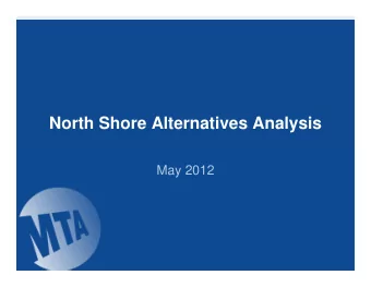 North Shore Alternatives Analysis  May 2012  Agenda  Agenda  Study Process and Progress to Date