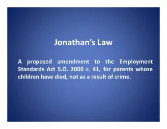 Jonathans Law  A  proposed  amendment  to  the  Employment  Standards Act S.O. 2000 c. 41, for