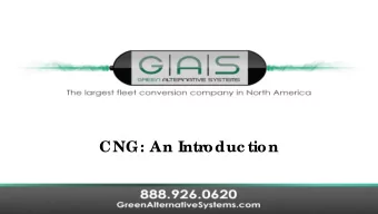 CNG: An Intr  oduc tion  Who  We  Are  T  he  la rg e st fle e t c o nve rsio n c o mpa ny in No