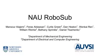 NAU RoboSub Mansour Alajemi 1 , Feras Aldawsari 1 , Curtis Green 2 , Dan Heaton 1 , Wenkai Ren 1 ,