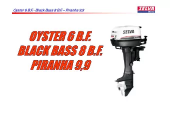 O  O  yster 6 B.F  yster 6 B.F  .  . -  - Black Bass 8 B.F  Black Bass 8 B.F  .  .    Piranha