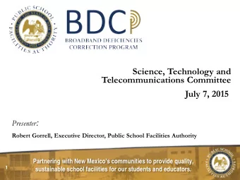 Science, Technology and  Telecommunications Committee  July 7, 2015 Presenter :  Robert Gorrell,