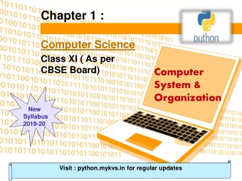 Chapter 1 :  Computer Science  Class XI ( As per  CBSE Board)  Computer  System &amp;  Organization