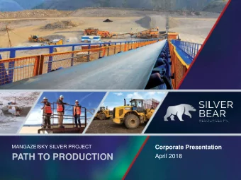 PATH TO PRODUCTION  April 2018 SBR  Forward Looking Statement  Cautionary Statement Regarding