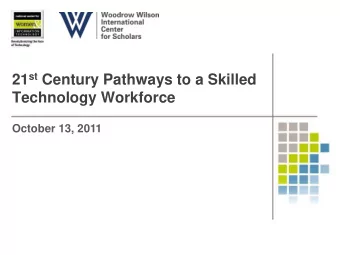 21 st Century Pathways to a Skilled  Technology Workforce October 13, 2011  Agenda  8:00 AM: