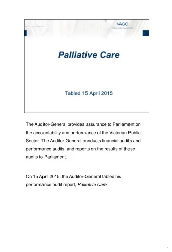 The Auditor-General provides assurance to Parliament on  the accountability and performance of the