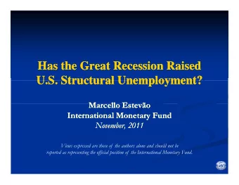Has the Great Recession Raised  Has the Great Recession Raised  U S Structural Unemployment?  U S