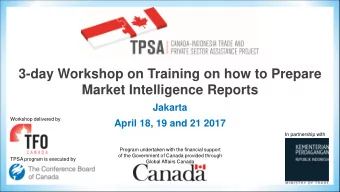 Market Intelligence Reports  Jakarta  Workshop delivered by  April 18, 19 and 21 2017  In
