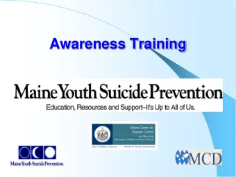 Awareness Training  Todays Program Will Cover  Language, Statistics, and Myths about suicide