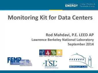 Monitoring Kit for Data Centers  Rod Mahdavi, P.E. LEED AP  Lawrence Berkeley National Laboratory