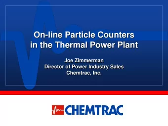 On-line Particle Counters  in the Thermal Power Plant  Joe Zimmerman  Director of Power Industry
