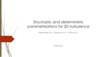 parametrizations for 2D-turbulence  Perezhogin P.A., Glazunov A.V., Gritsun A.S.  NWP 2017  Model