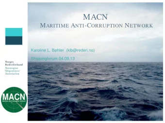 MACN M ARITIME A NTI -C ORRUPTION N ETWORK  Karoline L. Bhler  (klb@rederi.no)  Shippingforum