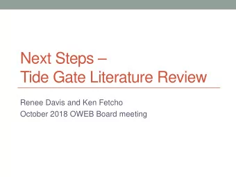Next Steps   Tide Gate Literature Review  Renee Davis and Ken Fetcho  October 2018 OWEB Board