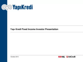 Yap Kredi Fixed Income Investor Presentation  October 2013    Executive Summary    Recent