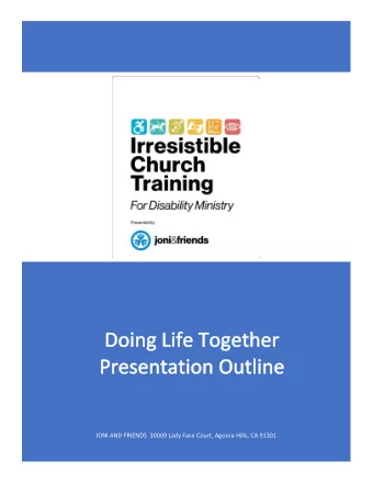 JONI AND FRIENDS  30009 Lady Face Court, Agoura Hills, CA 91301  THE IRRESISTIBLE CHURCH / DOING