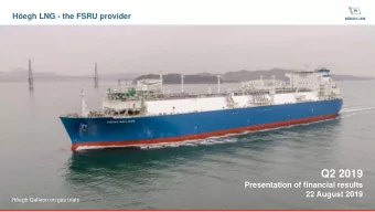Q2 2019  Presentation of financial results  22 August 2019  Hegh Galleon on gas trials  1