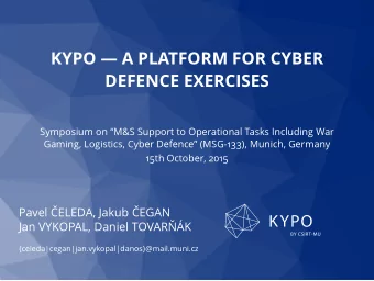 KYPO  A PLATFORM FOR CYBER  DEFENCE EXERCISES  Symposium on M&amp;S Support to Operational