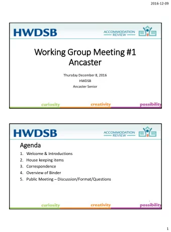 Working Group Meeting #1  #1  Ancaster  Thursday December 8, 2016  HWDSB  Ancaster Senior  1  Agen