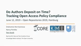 Do Authors Deposit on Time?  Tracking Open Access Policy Compliance  June 12, 2019  Open