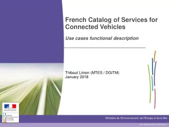 French Catalog of Services for  Connected Vehicles  Use cases functional description  Thibaut Limon