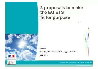 3 proposals to make  the EU ETS  fit for purpose  France  Ministry of Environment, Energy and the
