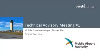 Technical Advisory Meeting #1  Mobile Downtown Airport Master Plan  Project Overview -  Agenda