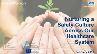 Nurturing a  Safety Culture  Across Our  Healthcare  System  February 2019  Jay Hamilton  Associate