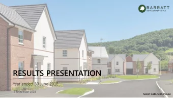 RESULTS PRESENTATION  Year ended 30 June 2018  5 September 2018  Saxon Gate, Stonehouse  1  David
