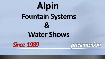 Alpin  Fountain Systems  &amp;  Water Shows  Alpin Fountain Systems Co. Ltd.  WATER SHOWS