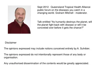 Sept 2012.  Queensland Tropical Health Alliance  public forum on the diseases you catch in a