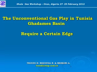 Ghadames Basin  Require a Certain Edge  TROUDI H. REZOUGA N. &amp; MESKINI A.  troudi@etap.com.tn