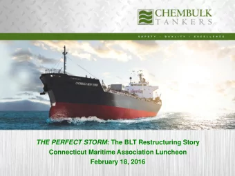 THE PERFECT STORM : The BLT Restructuring Story  Connecticut Maritime Association Luncheon