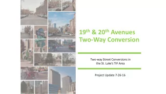 19 th &amp; 20 th Avenues  Two-Way Conversion  Two-way Street Conversions in  the St. Lukes TIF