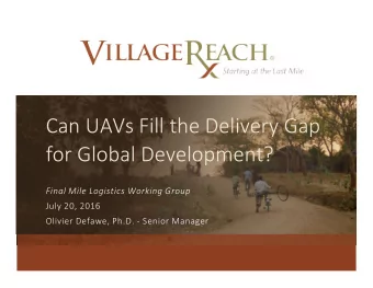 Can UAVs Fill the Delivery Gap  for Global Development?  Final Mile Logistics Working Group  July