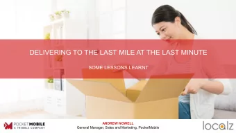 DELIVERING TO THE LAST MILE AT THE LAST MINUTE  SOME LESSONS LEARNT  ANDREW NOWELL  General
