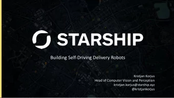 Building Self-Driving Delivery Robots  Kristjan Korjus  Head of Computer Vision and Perception
