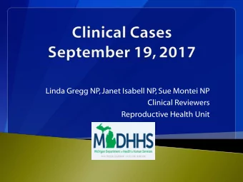 Linda Gregg NP, Janet Isabell NP, Sue Montei NP  Clinical Reviewers  Reproductive Health Unit  What